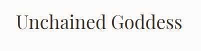 Unchained Goddess